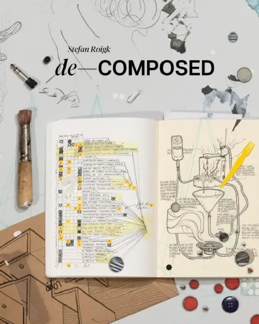 Stefan Roigk: De-Composed by Stefan Roigk