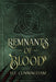Remnants Of Blood by Cunningham, H.