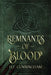 Remnants Of Blood by Cunningham, H.