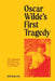 Oscar Wilde's First Tragedy: The Composition, Production, and Reception of Vera; or, The Nihilists by Rob Marland