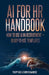 AI Handbook for HR: How to use AI in Recruitment + ready-to-use- templates by Timon Schwanbeck