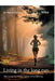 Living in the long run: Das Longevity-Prinzip: Laufen ohne Leistung. by Patrick Krause