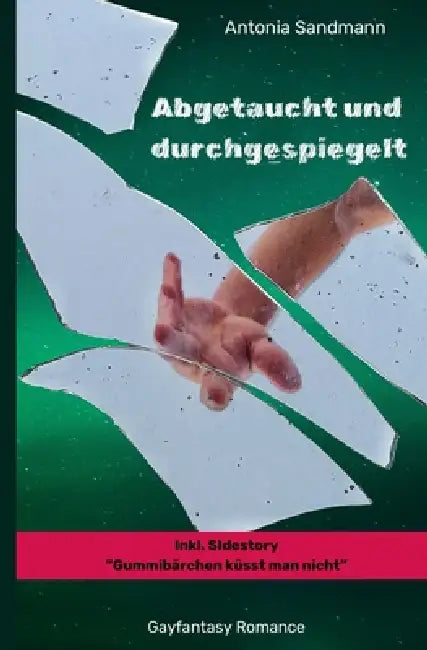 Abgetaucht und durchgespiegelt by Antonia Sandmann