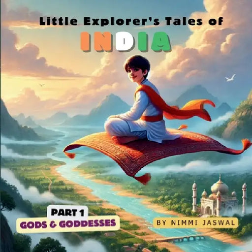 Little Explorer's Tales of India: Part 1- Gods & Goddesses by Nimmi Jha Jaswal