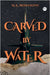Carved by Water by Nedjelkovic, M. K.