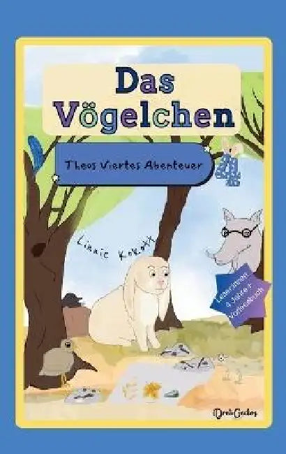 Das Vögelchen: Theos Viertes Abenteuer by Linnie Kokott