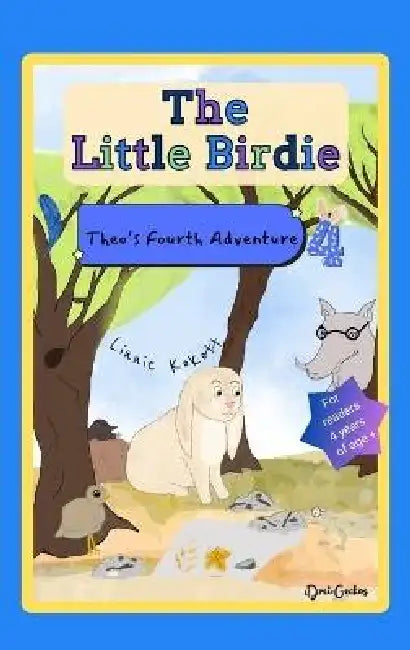 The Little Birdie: Theo's Fourth Adventure by Linnie Kokott