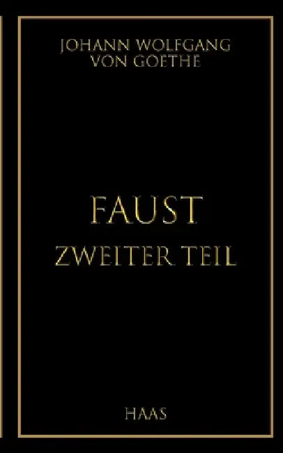 Faust: Zweiter Teil by Johann Wolfgang Von Goethe