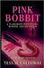 Pink Bobbit by Calloway, Tess M.