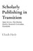 Scholarly Publishing in Transition: Open Access, Peer Review, Quality, Research Evaluation, Standards by Ulrich Herb