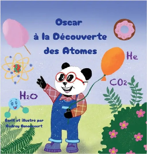 Oscar à la Découverte des Atomes: La chimie en histoires pour les scientifiques en herbe de 6 à 9 ans by Audrey Renoncourt