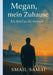 Megan, mein zuhause Ein Brief an die Heimat by Smail Samai