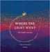 Where the Light Went: The Firefly's Journey by Chafyn