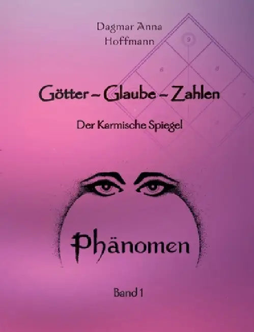 Götter - Glaube - Zahlen: Der Karmische Spiegel by Dagmar Anna Hoffmann