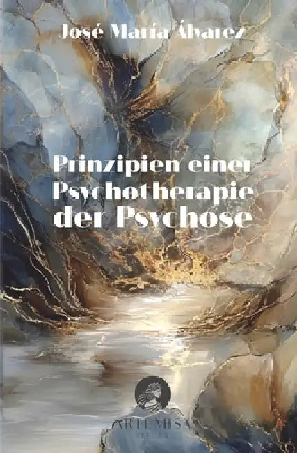 Prinzipien einer Psychotherapie der Psychose by José María Álvarez