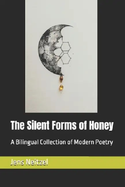 The Silent Forms Of Honey