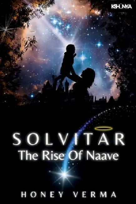 Solvitar - The Rise Of Naave: A Graphic Novel for Curious Minds - Where a New Universe Begins and One Boy Redefines What It Means to Be a Hero by Honey Verma