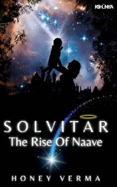 Solvitar - The Rise Of Naave: A Graphic Novel for Curious Minds - Where a New Universe Begins and One Boy Redefines What It Means to Be a Hero by Honey Verma