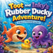 Toot and Inky's Super-Splashy Rubber Ducky Adventure!: A story of friendship and bravery. by Ant Hill