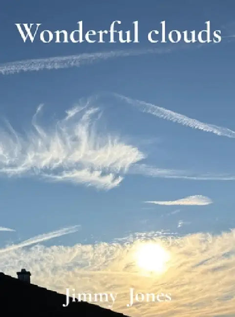 Wonderful clouds by Jimmy Jones