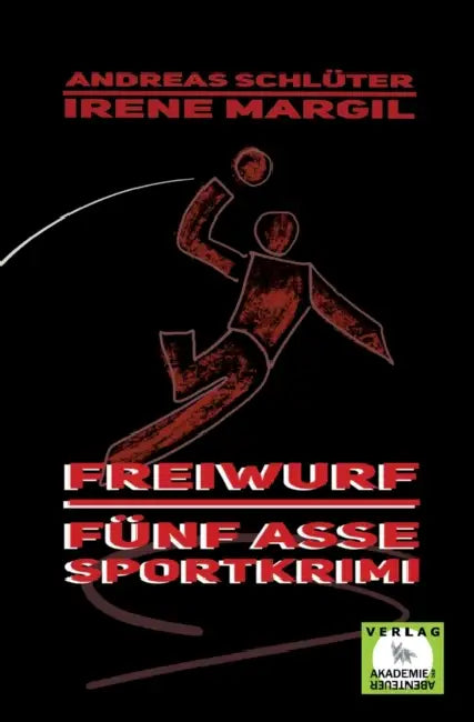 Freiwurf - Sportkrimi by Irene Margil, Andreas Schlüter