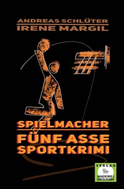 Spielmacher - Sportkrimi by Irene Margil, Andreas Schlüter
