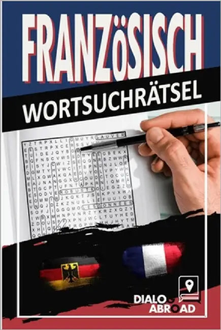 Französisch Wortsuchrätsel: Zweisprachige Deutsch-Französisch-Wortsuchrätsel by Abroad Books, Dialog