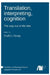 Translation, interpreting, cognition by Tra&co Group