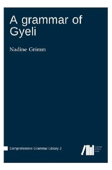 A grammar of Gyeli by Nadine Grimm