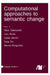 Computational approaches to semantic change by Nina Tahmasebi