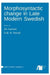 Morphosyntactic change in Late Modern Swedish by Ida Larsson