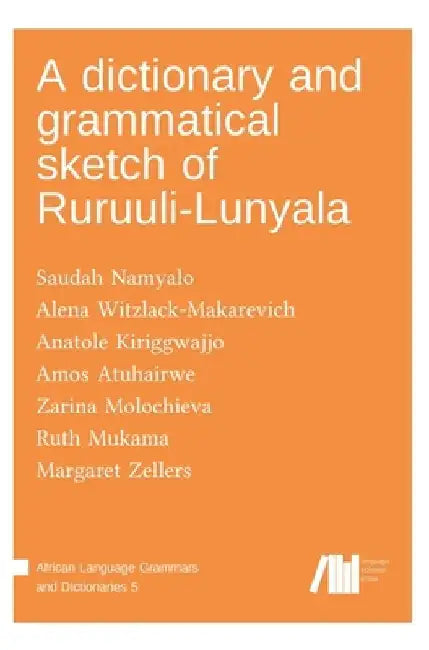 A dictionary and grammatical sketch of Ruruuli-Lunyala by Alena Witzlack-Makarevich