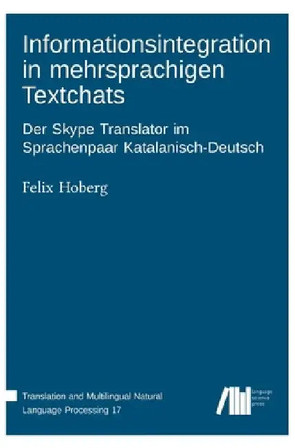 Informationsintegration in mehrsprachigen Textchats by Felix Hoberg