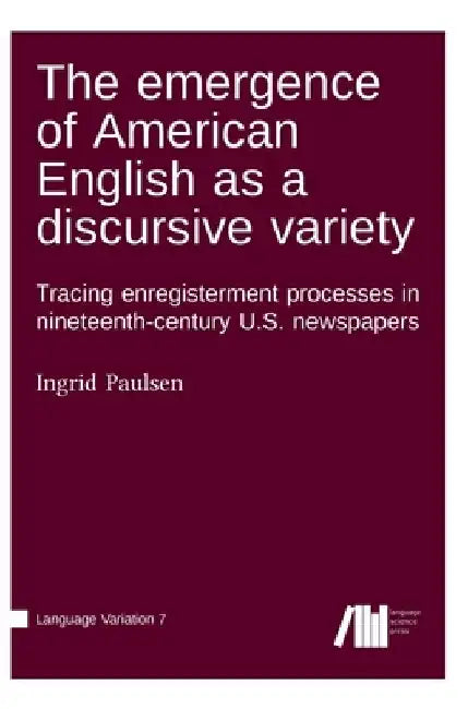 The emergence of American English as a discursive variety by Ingrid Paulsen