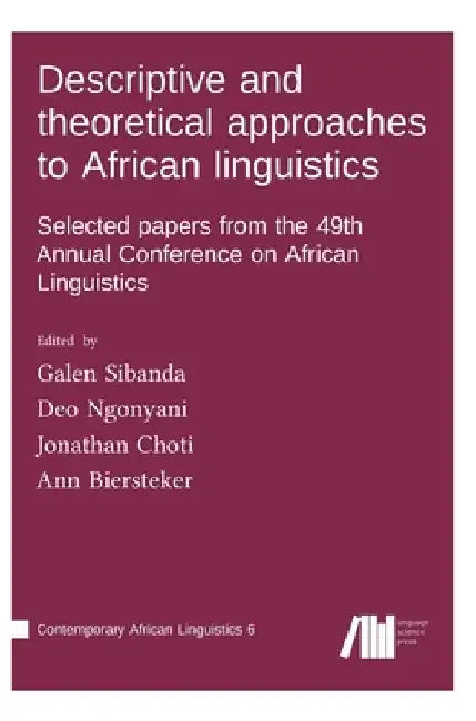 Descriptive and theoretical approaches to African linguistics by Galen Sibanda