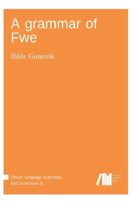 A grammar of Fwe by Hilde Gunnink
