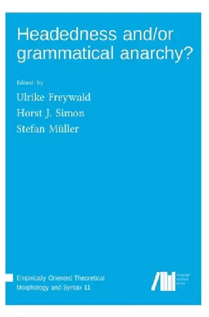 Headedness and/or grammatical anarchy? by Stefan Müller