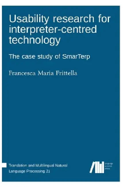 Usability research for interpreter-centred technology by Francesca Maria Frittella
