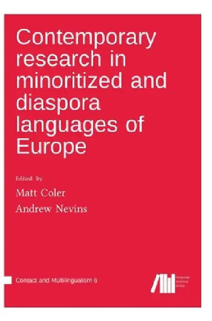 Contemporary research in minoritized and diaspora languages of Europe by Matt Coler