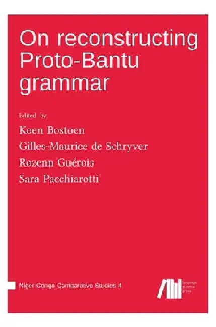 On reconstructing Proto-Bantu grammar by Sara Pacchiarotti