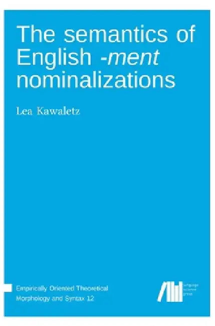 The semantics of English -ment nominalizations by Lea Kawaletz