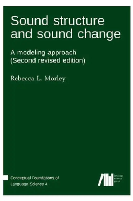 Sound structure and sound change by Rebecca L. Morley