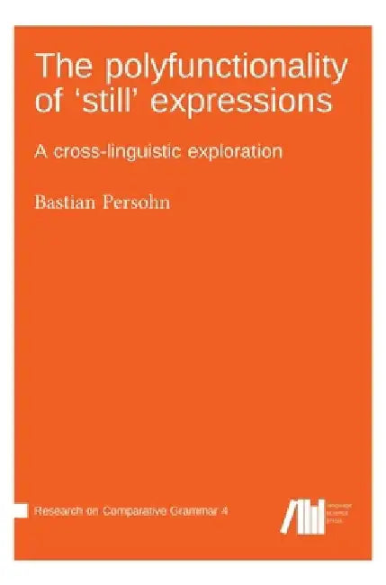 The polyfunctionality of 'still' expressions by Bastian Persohn