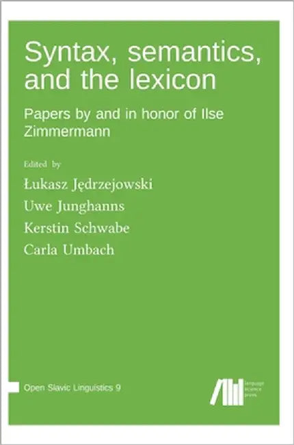 Syntax, semantics, and the lexicon by Junghanns, Uwe