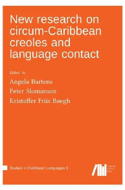 New research on circum-Caribbean creoles and language contact by Angela Bartens