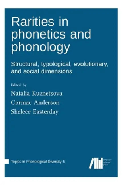 Rarities in phonetics and phonology by Shelece Easterday
