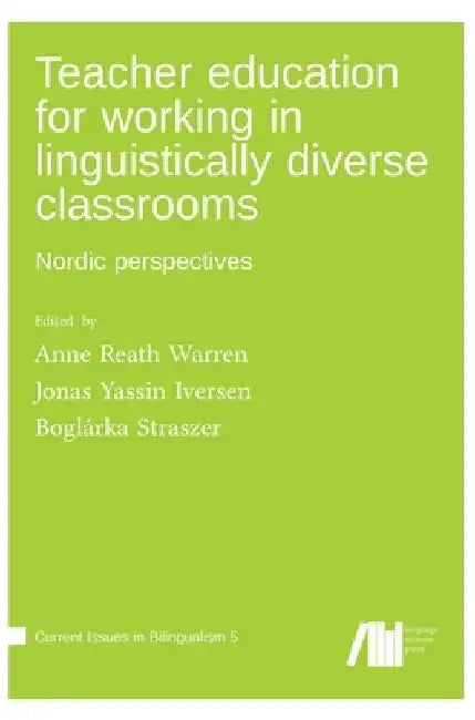 Teacher education for working in linguistically diverse classrooms by Anne Reath Warren