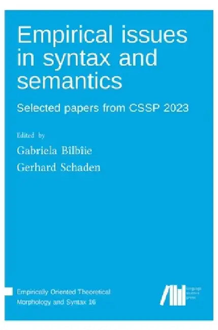 Empirical issues in syntax and semantics by Gabriela Bîlbîie