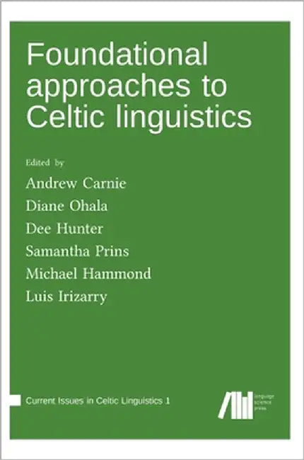 Foundational approaches to Celtic linguistics by Carnie, Andrew