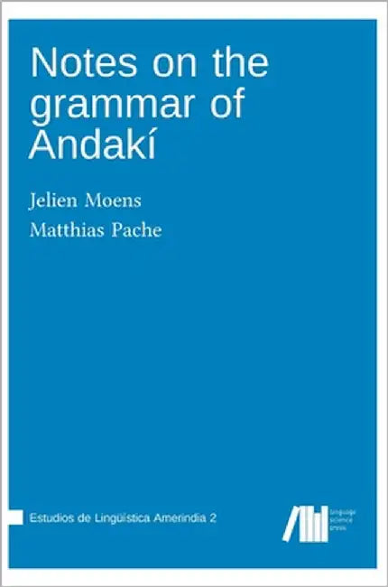 Notes on the grammar of Andakí by Moens, Jelien